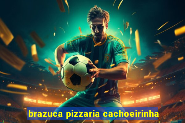 brazuca pizzaria cachoeirinha